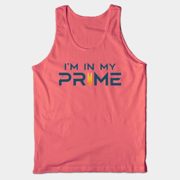 Im In My Prime Tank Top by TshirtMA